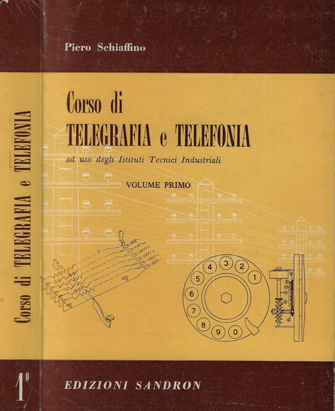 Corso di telegrafia e telefonia ad uso degli Istituti Tecnici …