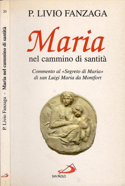 Maria nel cammino di santità Commento al "Segreto di Maria" di San Luigi Maria da Montfort
