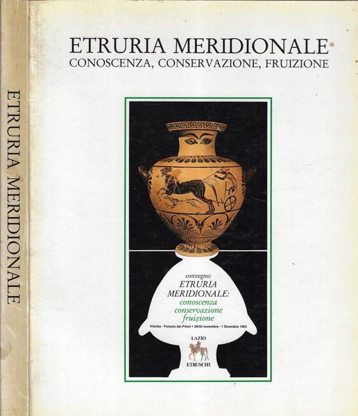 Etruria Meridionale conoscenza, conservazione, fruizione Atti del convegno Viterbo, 29/30 novembre - 1 dicembre 1985