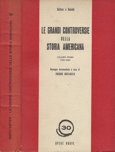 Le grandi controversie della storia americana. Vol. I: 1765-1865