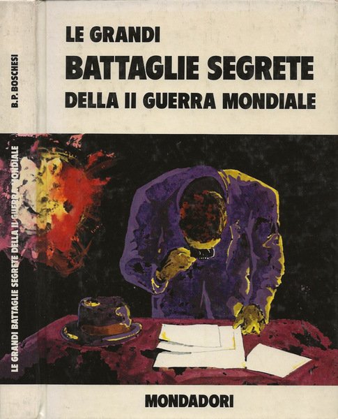 Le grandi battaglie segrete della seconda guerra mondiale
