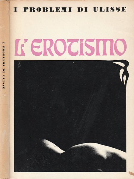 Ulisse anno XXIII, vol X L'erotismo