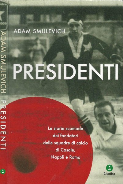 Presidenti Le storie scomode dei fondatori delle squadre di calcio … | Immagine principale