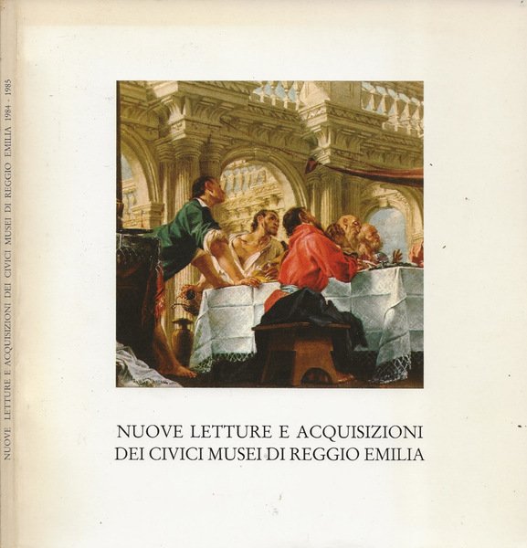 Nuove letture e acquisizioni dei Civici Musei di Reggio Emilia 1984-1985