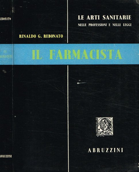Le arti sanitarie nelle professioni e nelle leggi. Il farmacista