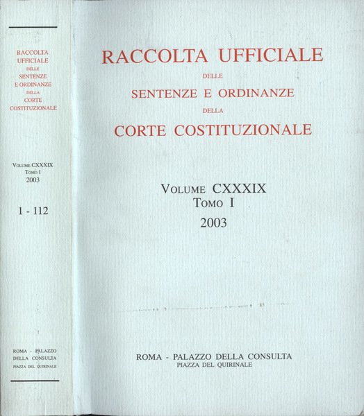 Raccolta ufficiale delle sentenze e ordinanze della Corte Costituzionale Volume …