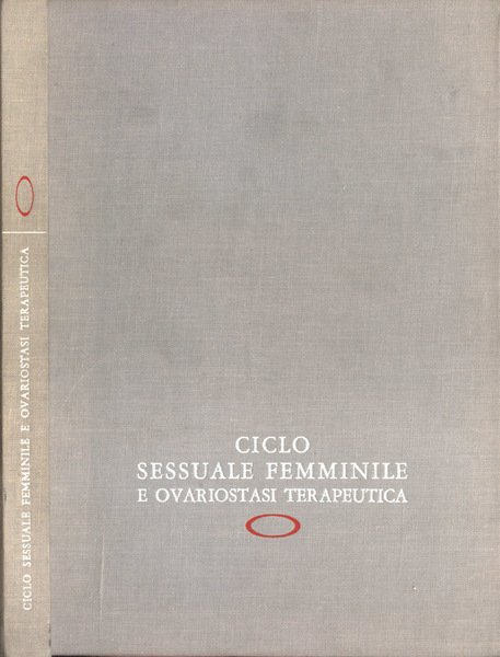Ciclo sessuale femminile e ovariostasi terapeutica