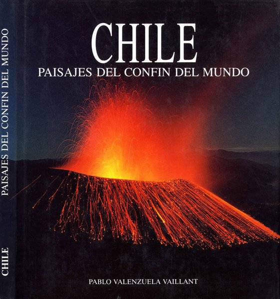 CHILE PAISAJES DEL CONFIN DEL MUNDO