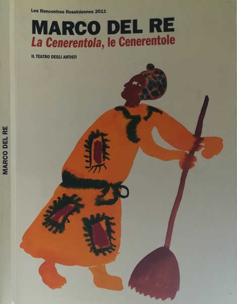 Marco del Re. La Cenerentola, le Cenerentole