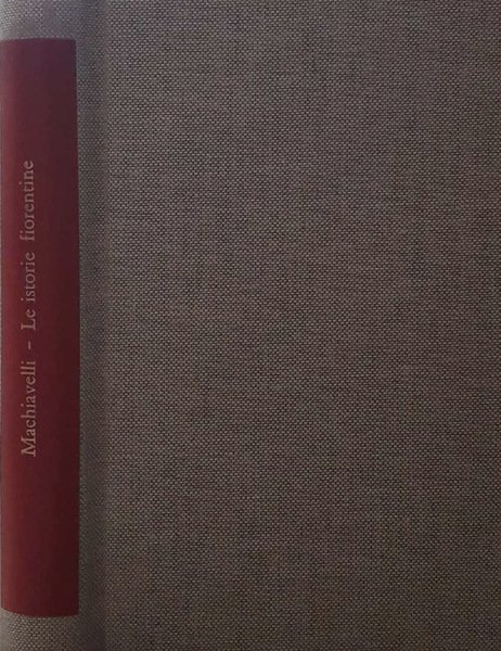 Le istorie fiorentine. Ridotte alla miglior lezione con le notizie …