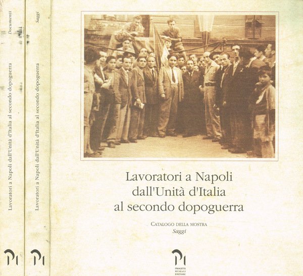 Lavoratori a Napoli dall'unità d'italia al secondo dopoguerra 2voll.