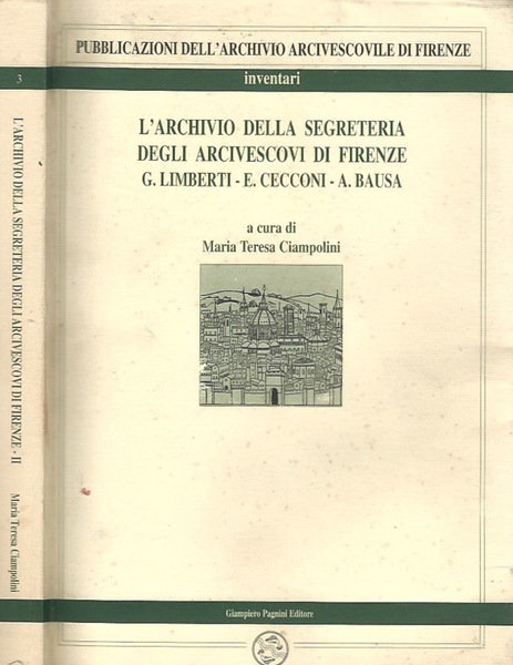 L archivio della segreteria degli Arcivescovi di Firenze vol. II