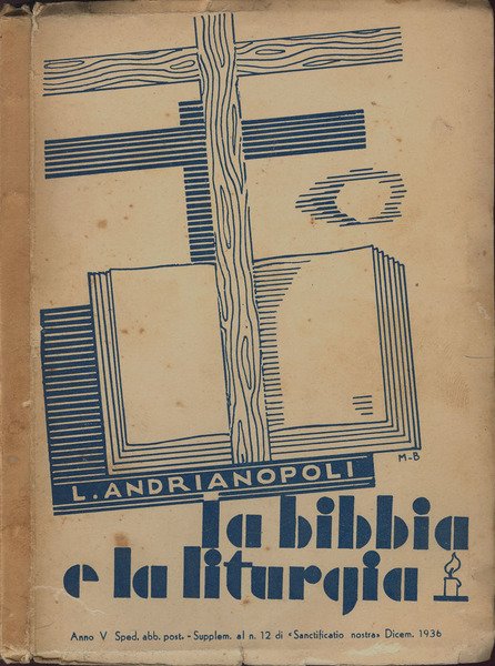 La Bibbia e la liturgia - Anno V - Suppl. al N. 12 di "Santificatio Nostra"-Dicembre 1936