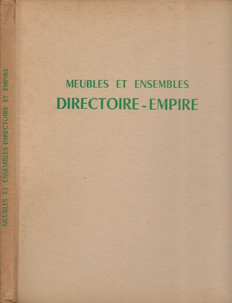 Meubles et Ensembles. Directoire - Empire