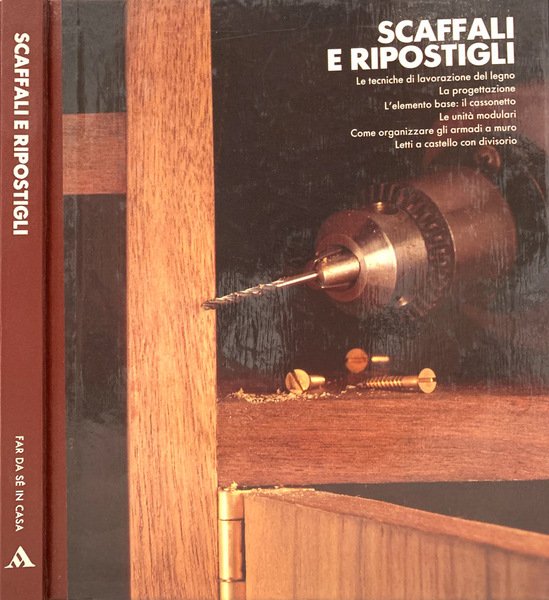 Scaffali e ripostigli Le tecniche di lavorazione del legno - …