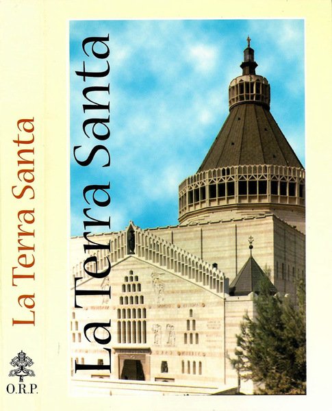 La Terra Santa Guida-manuale del pellegrino in Terra Santa