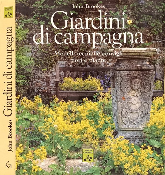 Giardini di campagna Modelli, tecniche, consigli, fiori e piante
