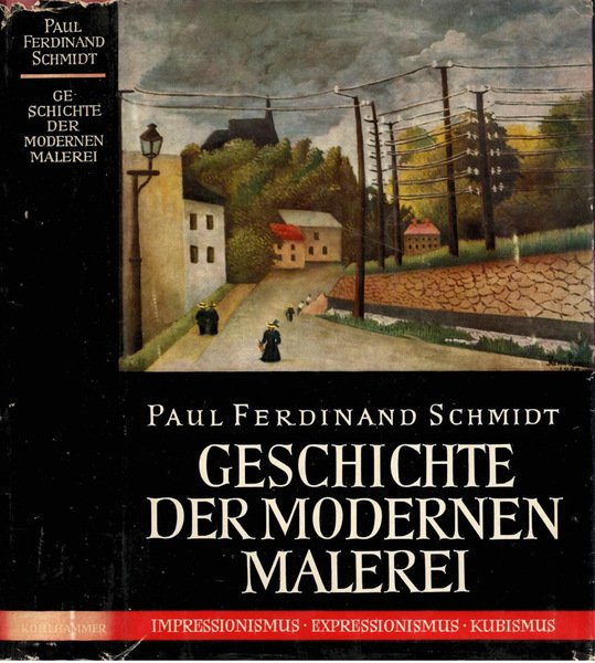 Geschichte der Modernen Malerei Impressionismus - Expressionismus - Kubismus