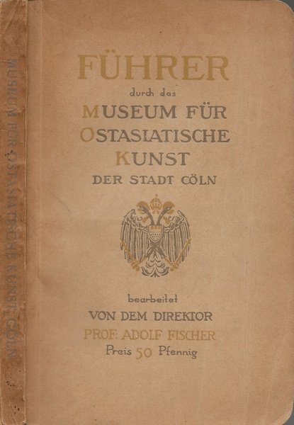 Fuhrer durch das Museum fur Ostasiatische Kunst der Stadt Coln …