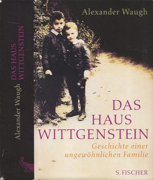 Das Haus Wittgenstein Die Geschichte einer ungewohnlichen Familie