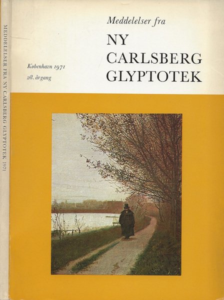 Meddelelser fra Ny Carlsberg Glyptotek 28. Argang - Kobenhavn 1971