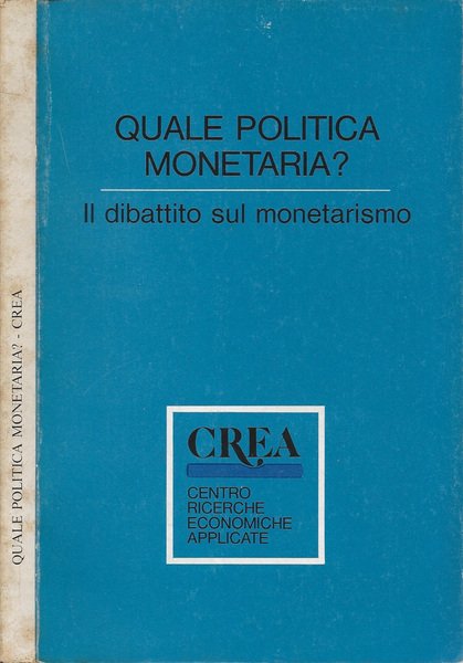 Quale politica monetaria? Il dibattito sul monetarismo