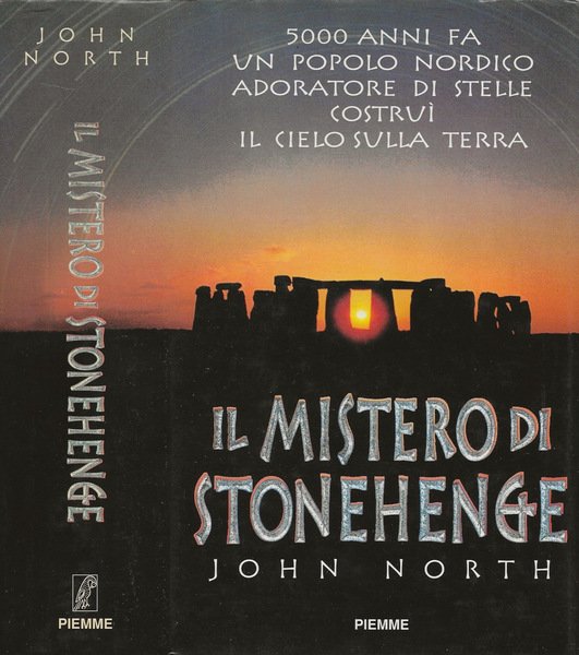 Il mistero di Stonehenge 5000 anni fa un popolo nordico adoratore di stelle costruì il cielo sulla terra
