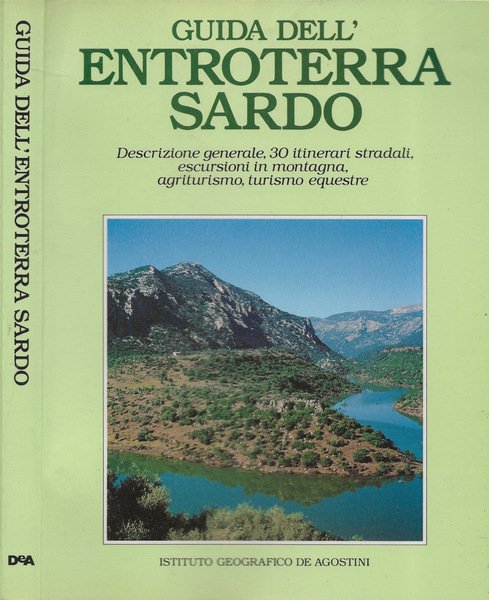 Guida dell'entroterra sardo Descrizione generale, 30 itinerari stradali, escursioni in …