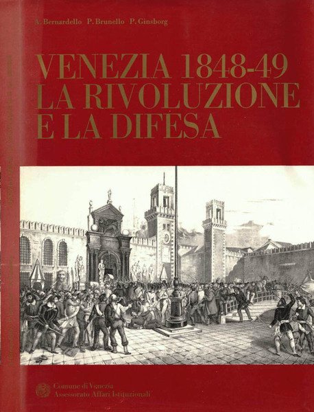 Venezia 1848-49. La rivoluzione e la difesa