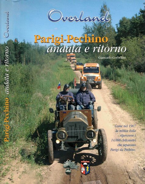 Parigi-Pechino andata e ritorno Come nel 1907 la mitica Italia …