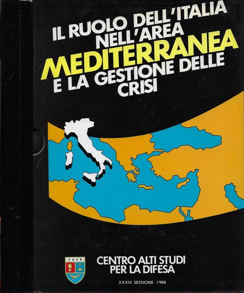 Il ruolo dell'Italia nell'Area Mediterranea e la gestione delle crisi …