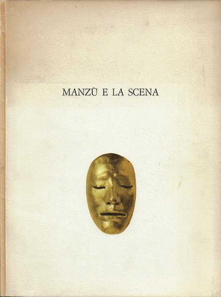 Manzù e la Scena. Mostra Speciale di Scene e Costumi realizzati da Giacomo Manzù (11 Dicembre 1971 - 31 Gennaio 1972. Raccolta Amici di Manzù, Ardea-Roma)