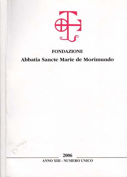 Fondazione Abbatia Sancte Marie de Morimundo. 2006. Anno XIII-Numero unico