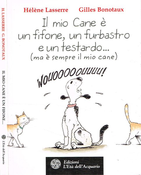 Il mio cane è un fifone, un furbastro e un …