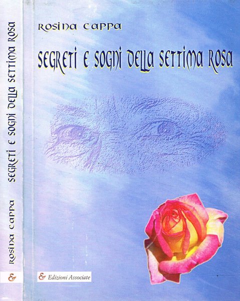 Segreti e sogni della settima rosa