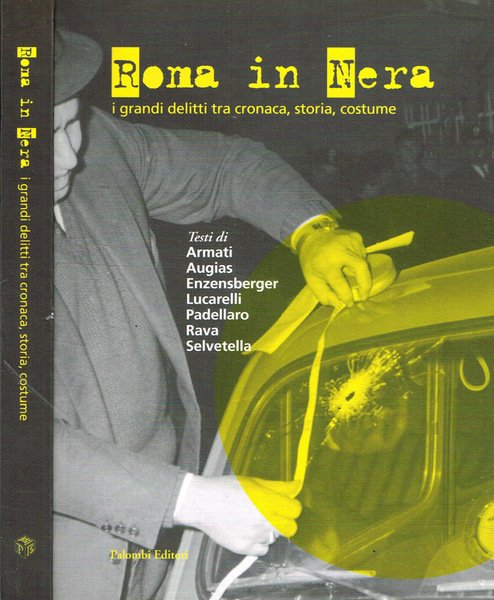 Roma in Nera. I grandi delitti tra cronaca, storia, costume