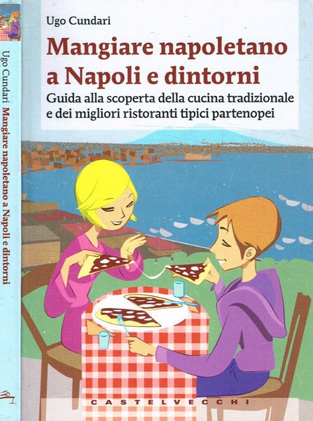 Mangiare napoletano a Napoli e dintorni