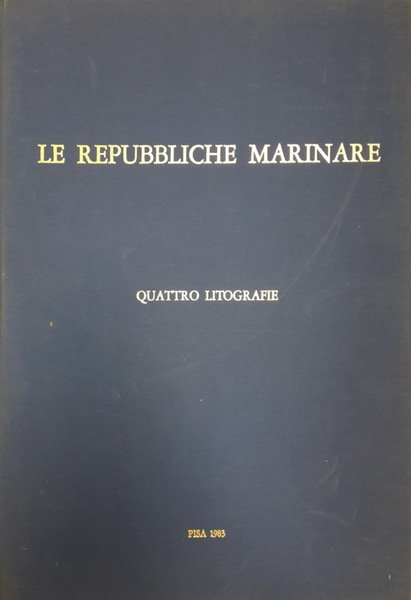 Le Repubbliche Marinare - Quattro Litografie