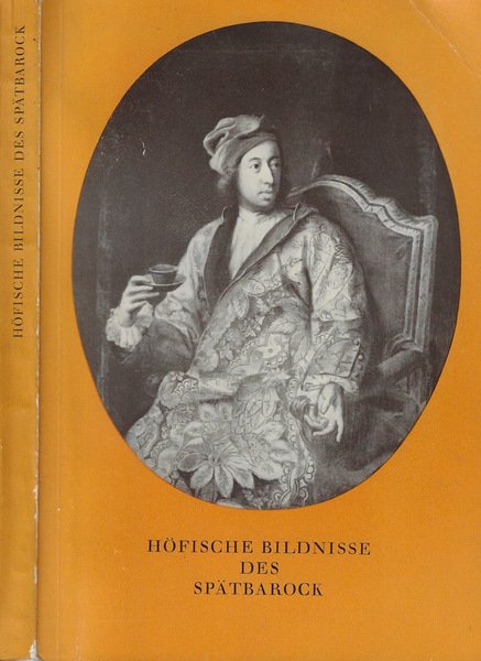 Hofische bildnisse des Spatbarock