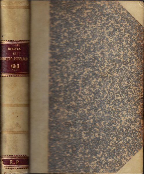 Rivista di diritto pubblico e della pubblica amministrazione in Italia continuazione dell'Archivio di Diritto Pubblico fondato da L. Luzzati e V.E. Orlando Anno 1910- Parte seconda
