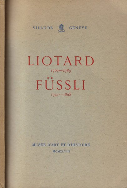Jean-Etienne Liotard 1702-1789/ Johann- Heinrich Fussli 1741-1825