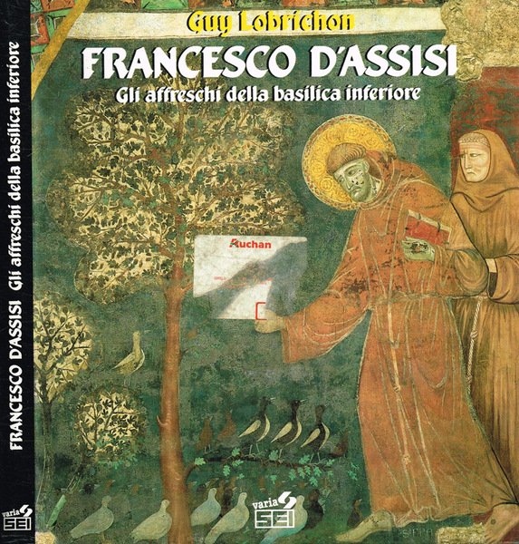 Francesco d'Assisi. Gli affreschi della basilica inferiore