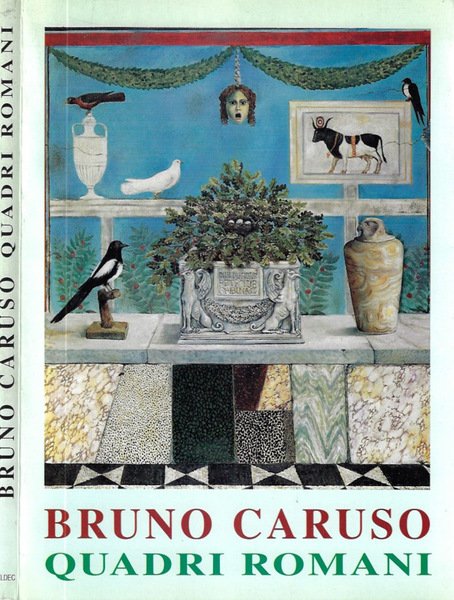 Bruno Caruso. Quadri Romani