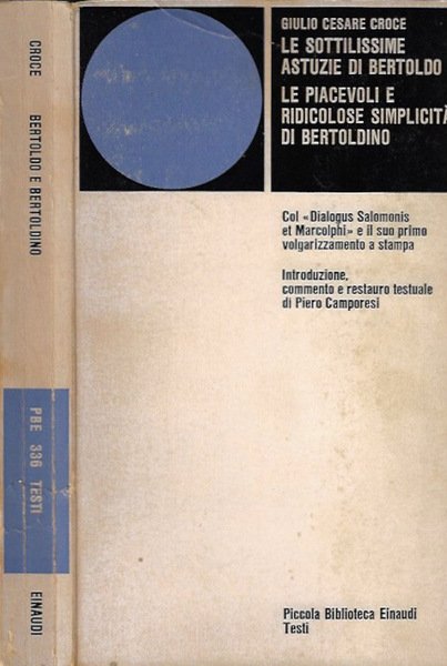 Le sottilissime astuzie di Bertoldo - Le piacevoli e ridicolose simplicità di Bertoldino Col Dialogus Salomonis et Marcolphi, e il suo primo volgarizzamento a stampa
