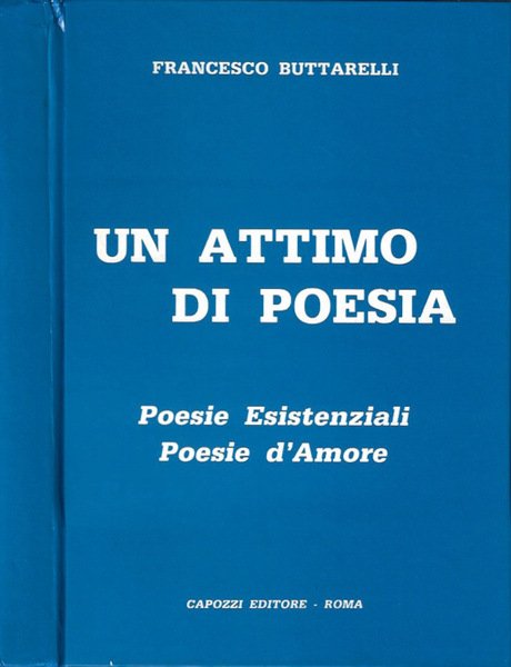 Un attimo di poesia Poesie esistenziali - Poesie d'Amore