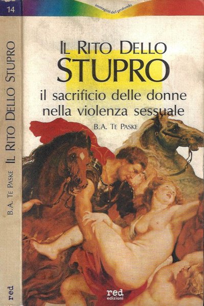 Il rito dello stupro Il sacrificio delle donne nella violenza sessuale