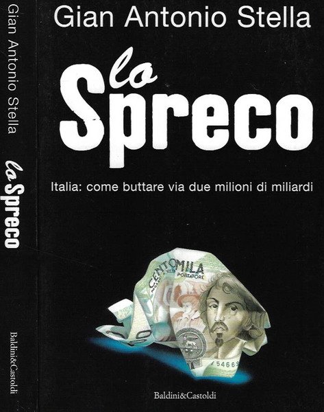 Lo spreco Italia: come buttare via due milioni di miliardi