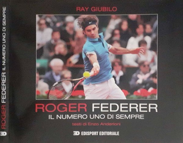 Roger Federer Il numero uno di sempre
