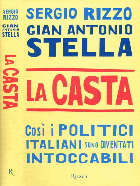 La casta. Così i politici italiani sono diventati intoccabili