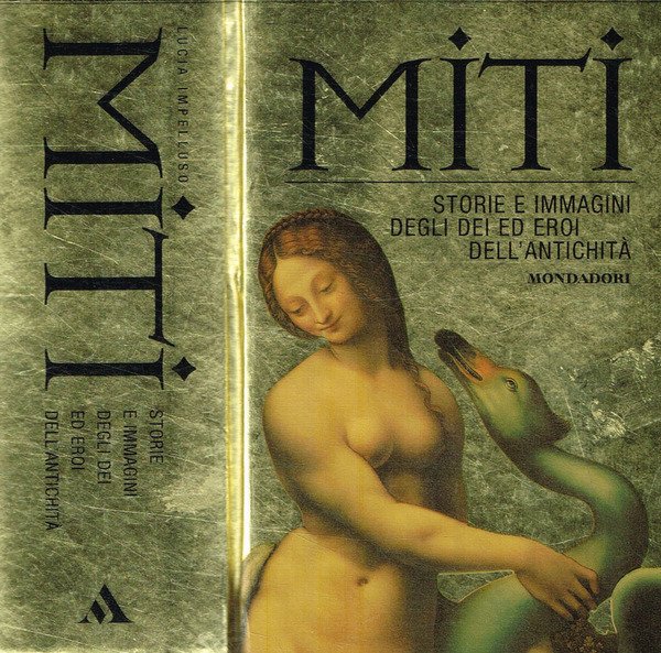 Miti. Storie e immagini degli dei ed eroi dell'antichità